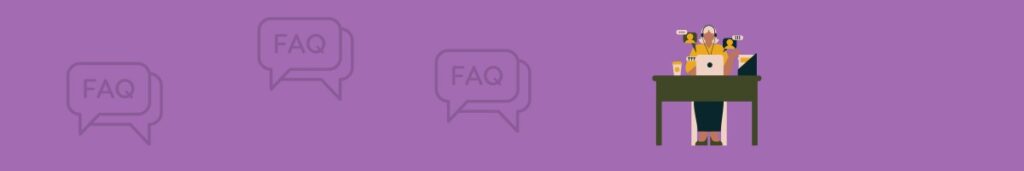 Frequently asked questions FAQs