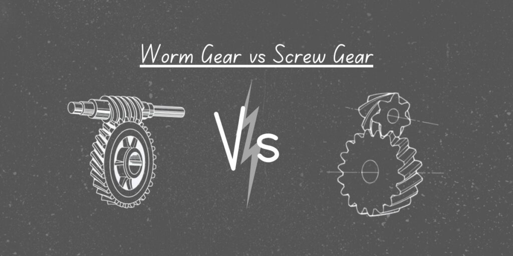 worm gear vs screw gear